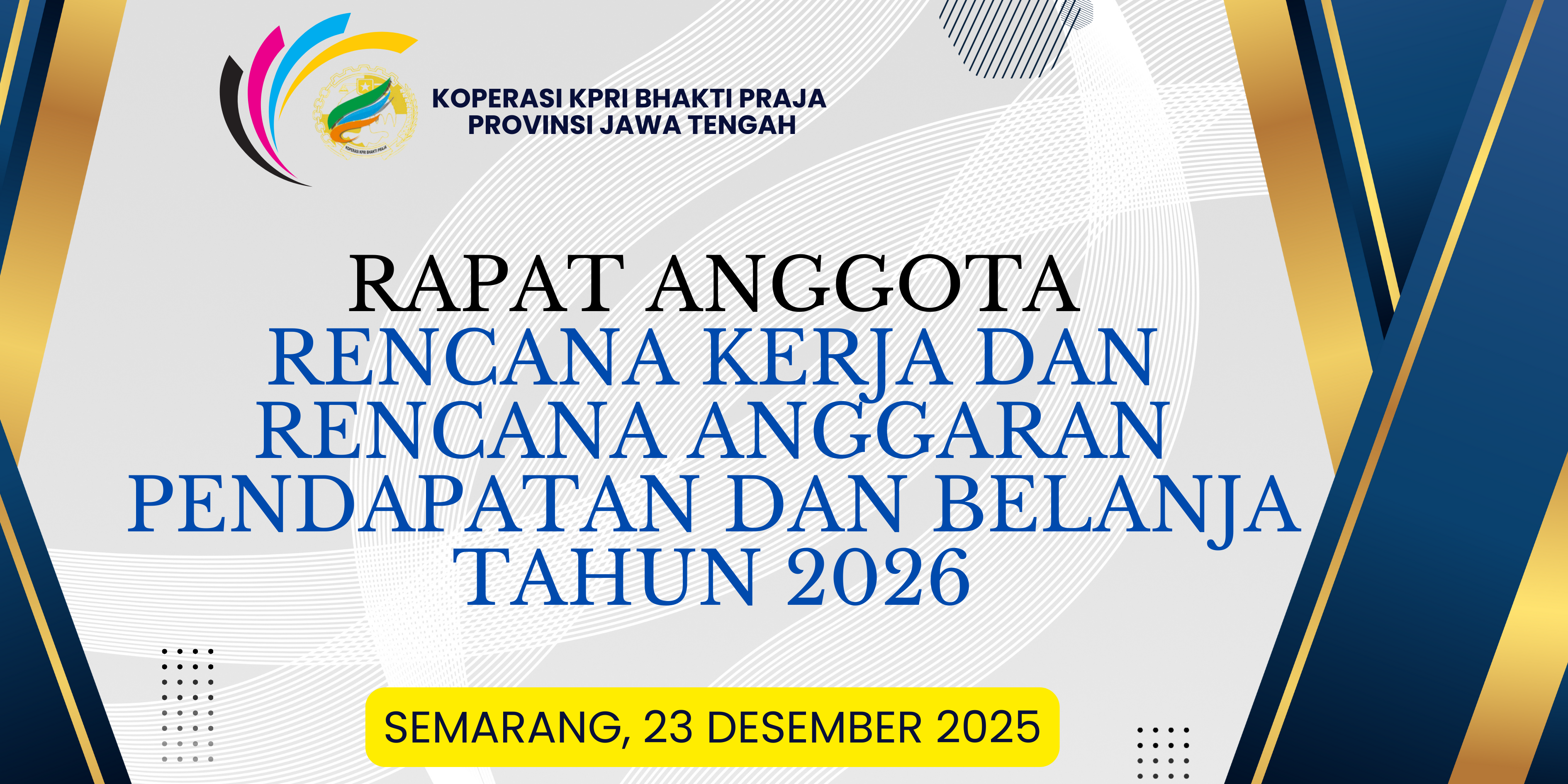 thumbnail Koperasi KPRI Bhakti Praja Provinsi Jateng melaksanakan RAPAT ANGGOTA RENCANA KERJA DAN RENCANA ANGGARAN PENDAPATAN DAN BELANJA TAHUN 2026 (RKAPB) dilaksanakan pada Semarang, Selasa 23 Desember 2025.